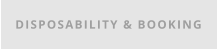 DISPOSABILITY & BOOKING